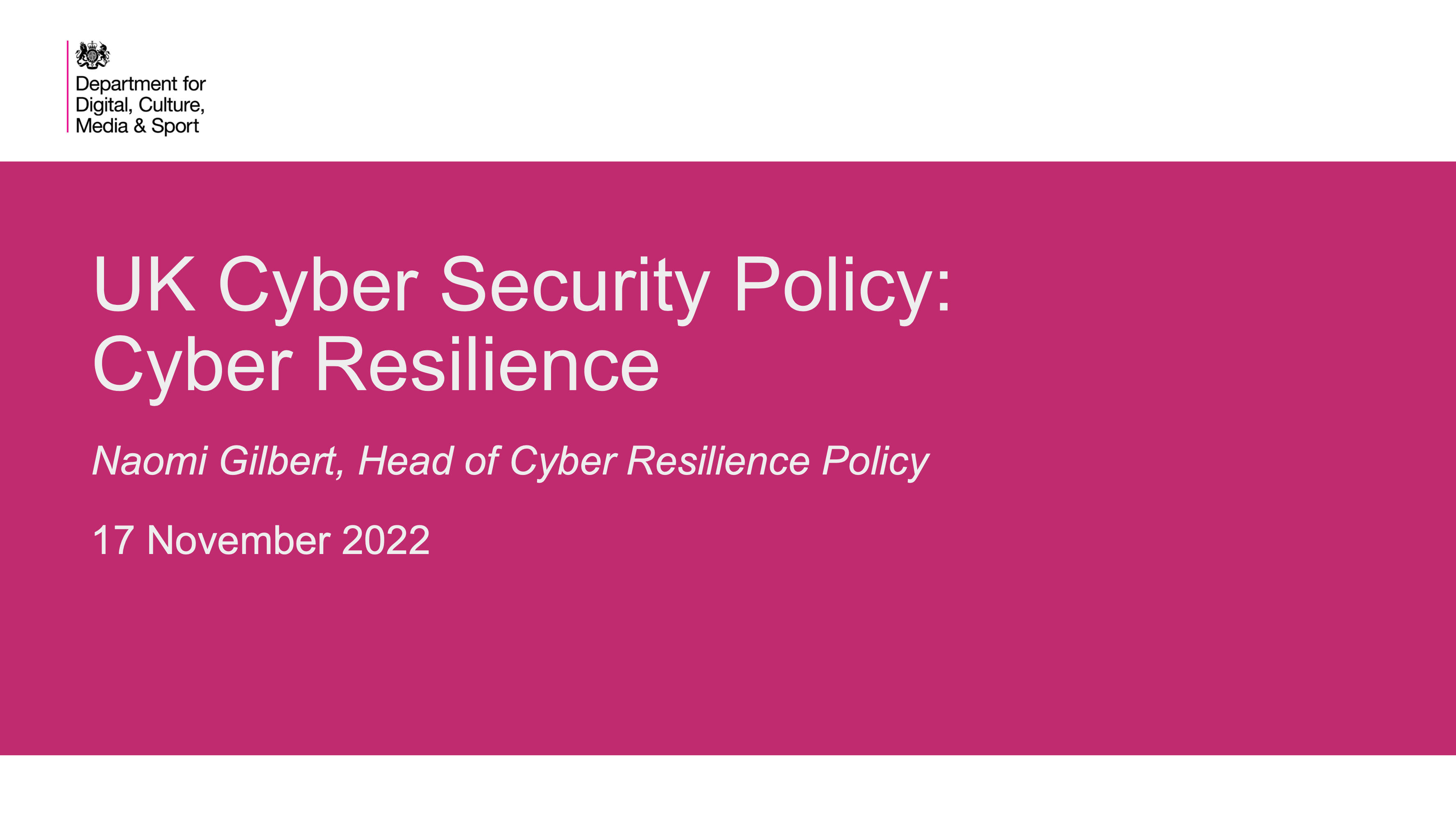 UK CYBER SECURITY POLICY: CYBER RESILIENCE - NAOMI GILBERT