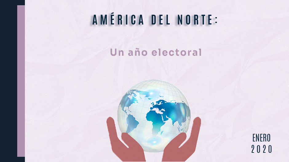 Prospectiva 2020. América del Norte: un año electoral