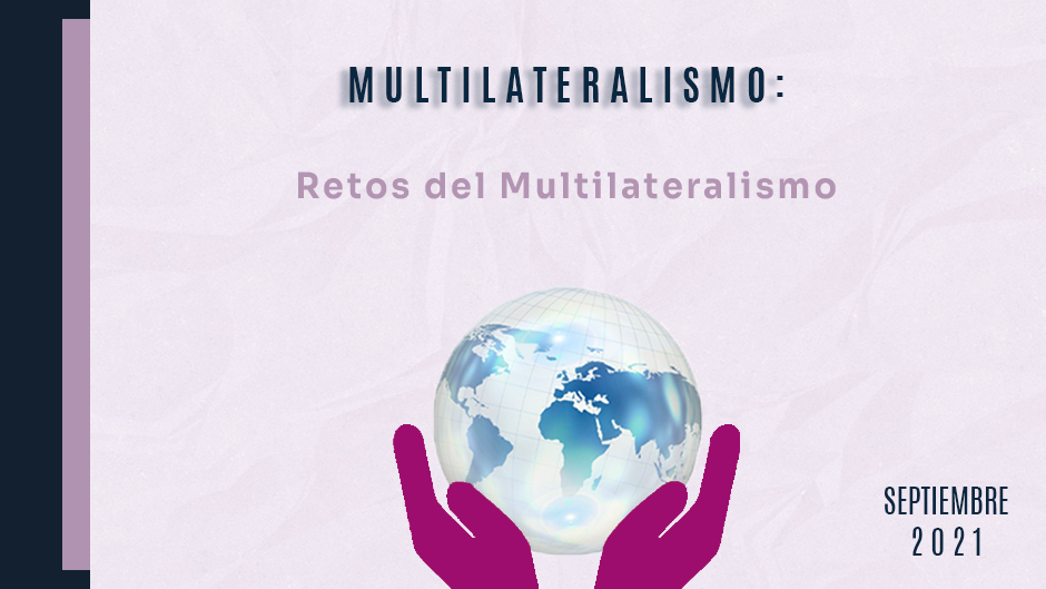 Prospectiva 2021. Retos del Multilateralismo