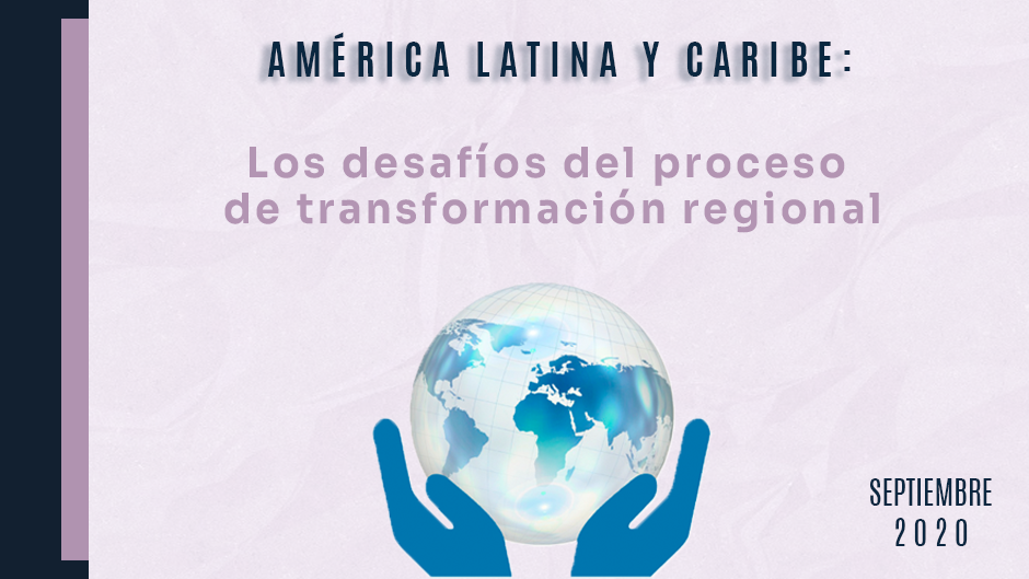América Latina y el Caribe: Los desafíos del proceso de transformación regional