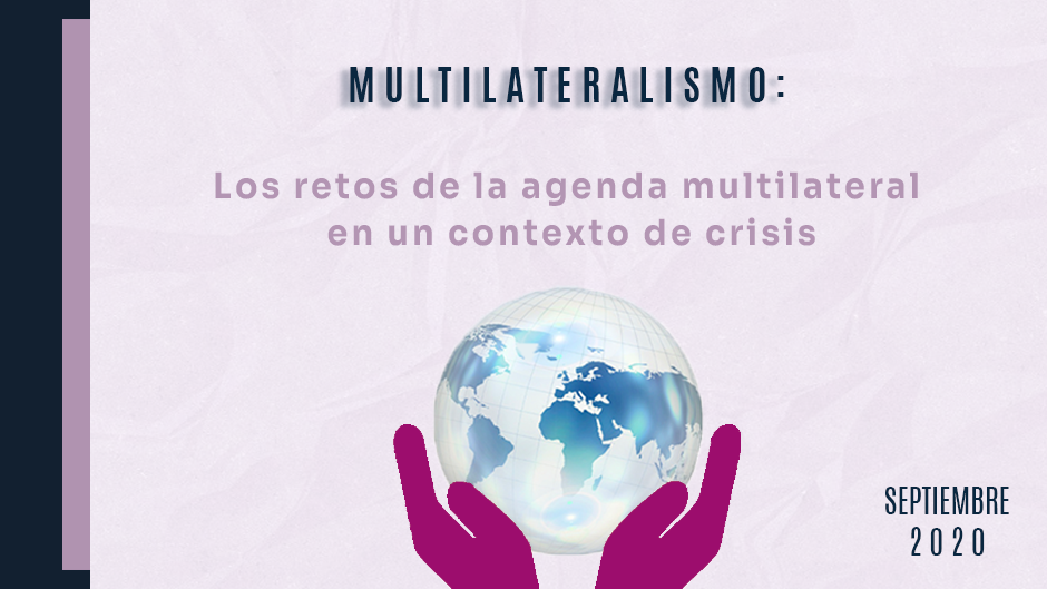 Los retos de la agenda Multilateral en un contexto de crisis
