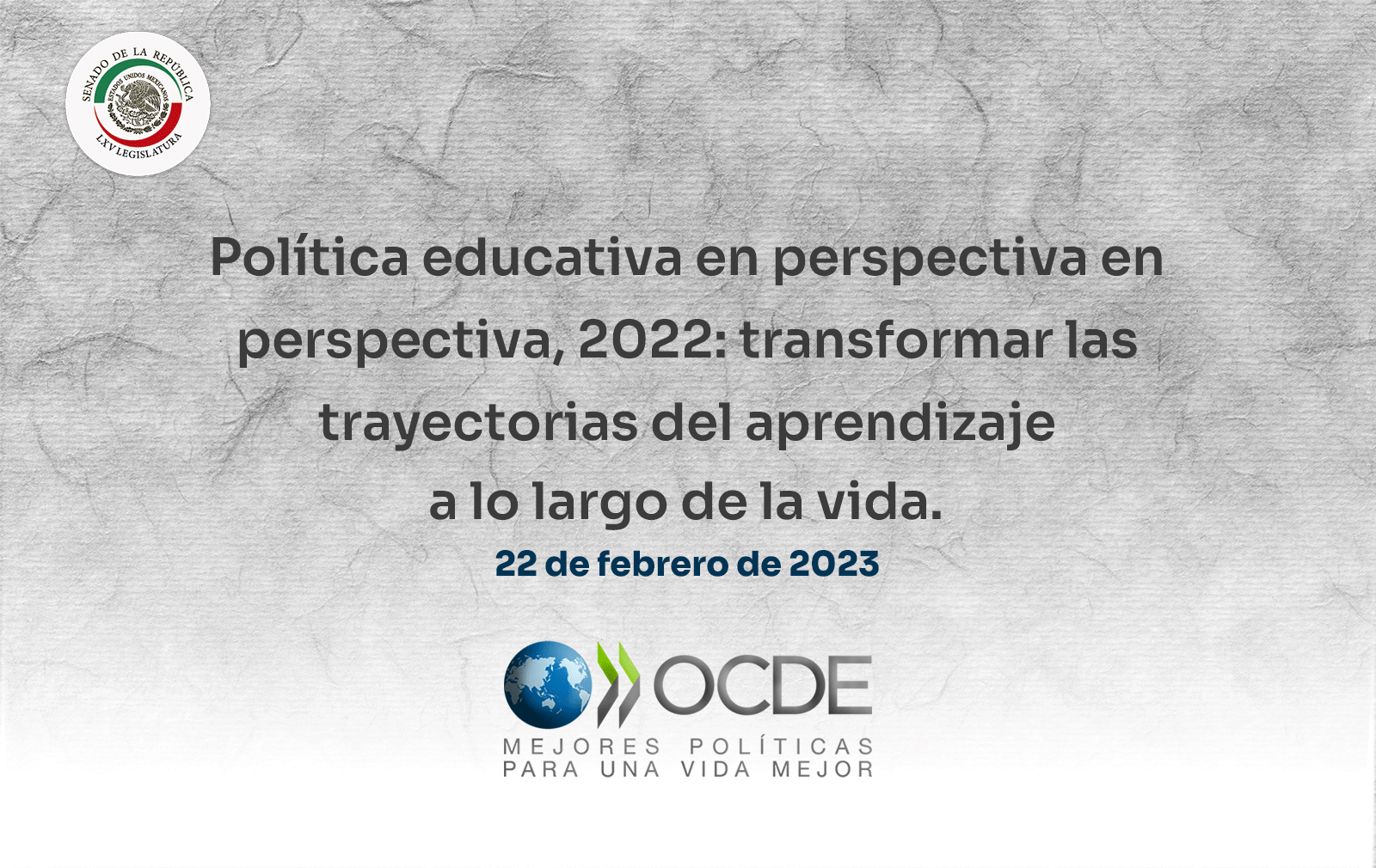 Política educativa en perspectiva en perspectiva, 2022: transformar las trayectorias del aprendizaje a lo largo de la vida. 22 de febrero de 2023