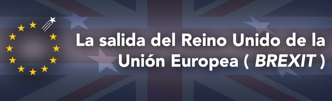 La salida del Reino Unido de la Unión Europea (BREXIT)