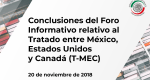 Conclusiones del Foro Informativo relativo al Tratado entre México, Estados Unidos y Canadá (T-MEC). 20 de noviembre de 2018