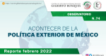 Observatorio: Acontecer de la Política Exterior de México No. 74. Reporte de febrero 2022