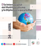 24 de abril - Día Internacional del Multilateralismo y la Diplomacia para la Paz