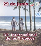 28 de junio – Día Internacional de los Trópicos